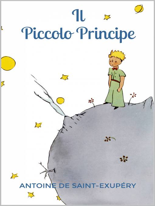 Title details for Il Piccolo Principe by Antoine de Saint-Exupéry - Available